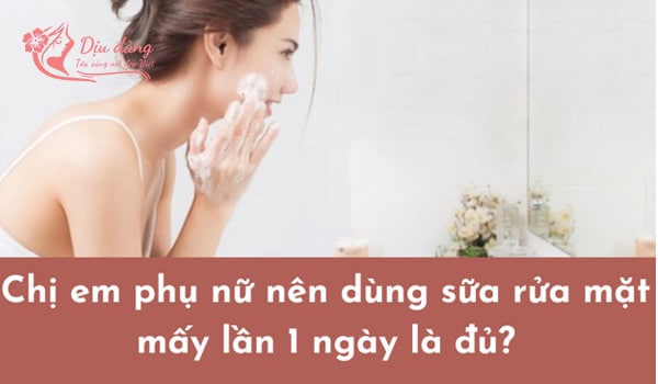 1-ngay-dung-sua-rua-mat-bao-nhieu-lan