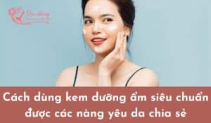 cach-xai-kem-duong-am-dung-cach