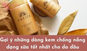 kem-chong-nang-dang-sua-loai-nao-tot