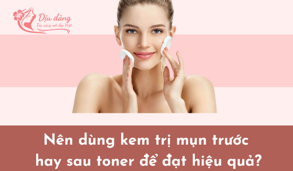 nen-boi-kem-tri-mun-truoc-hay-sau-toner