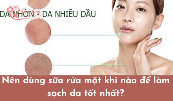 nen-dung-sua-rua-mat-khi-nao-la-tot-nhat