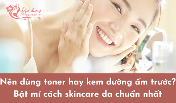 nen-dung-toner-hay-kem-duong-am-truoc