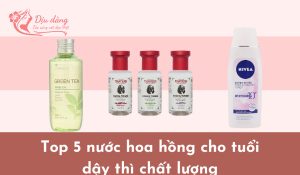nuoc-hoa-hong-danh-cho-tuoi-day-thi-tot-nhat