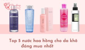 nuoc-hoa-hong-nao-tot-nhat-danh-cho-da-kho