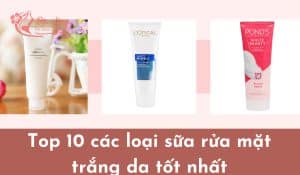 sua-rua-mat-nao-lam-trang-tot-nhat-hien-nay