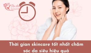 thoi-gian-skincare-tot-nhat-la-vao-may-gio